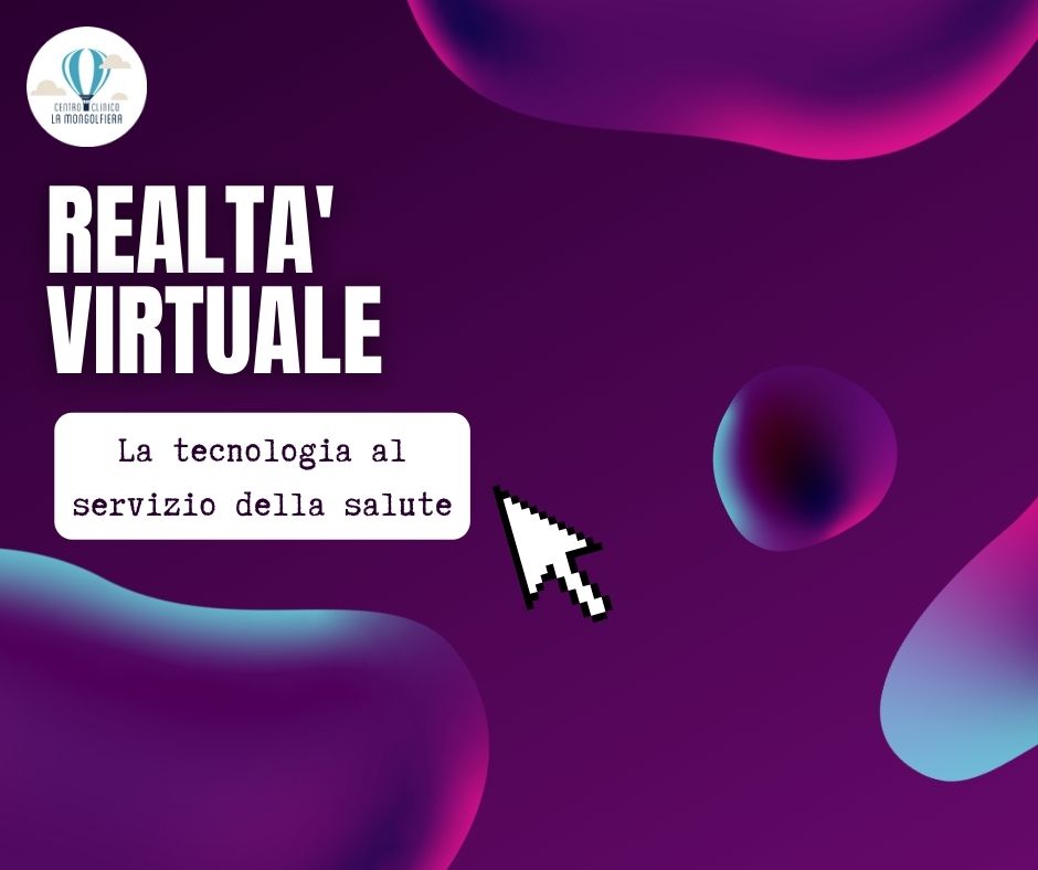 Realtà virtuale: la tecnologia al servizio della salute