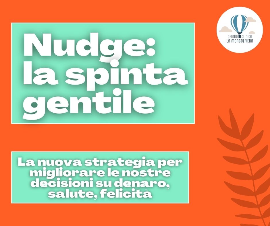 Nudge: la spinta gentile. La nuova strategia per migliorare le nostre decisioni su denaro, salute, felicità (Thaler, Sunstein)